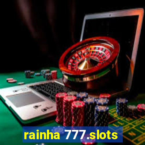 rainha 777.slots